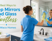 sallysmaidservice-The Best Ways to Keep Mirrors and Glass Spotless in Waco Homes