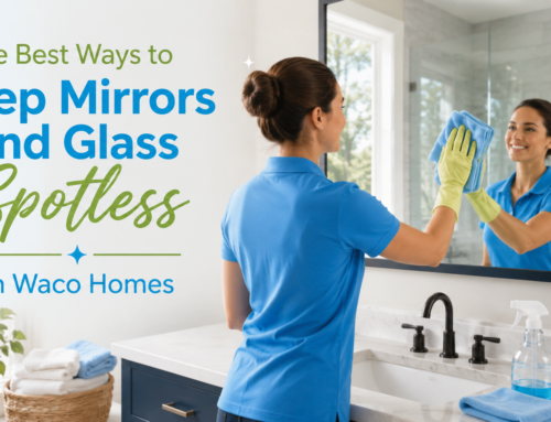 The Best Ways to Keep Mirrors and Glass Spotless in Waco Homes